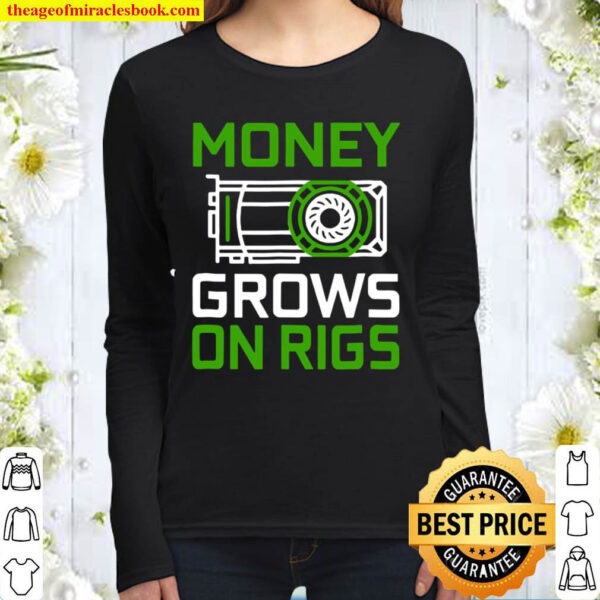 Money Grows On Rigs Gpu Mining Crypto Ethereum Women Long Sleeved
