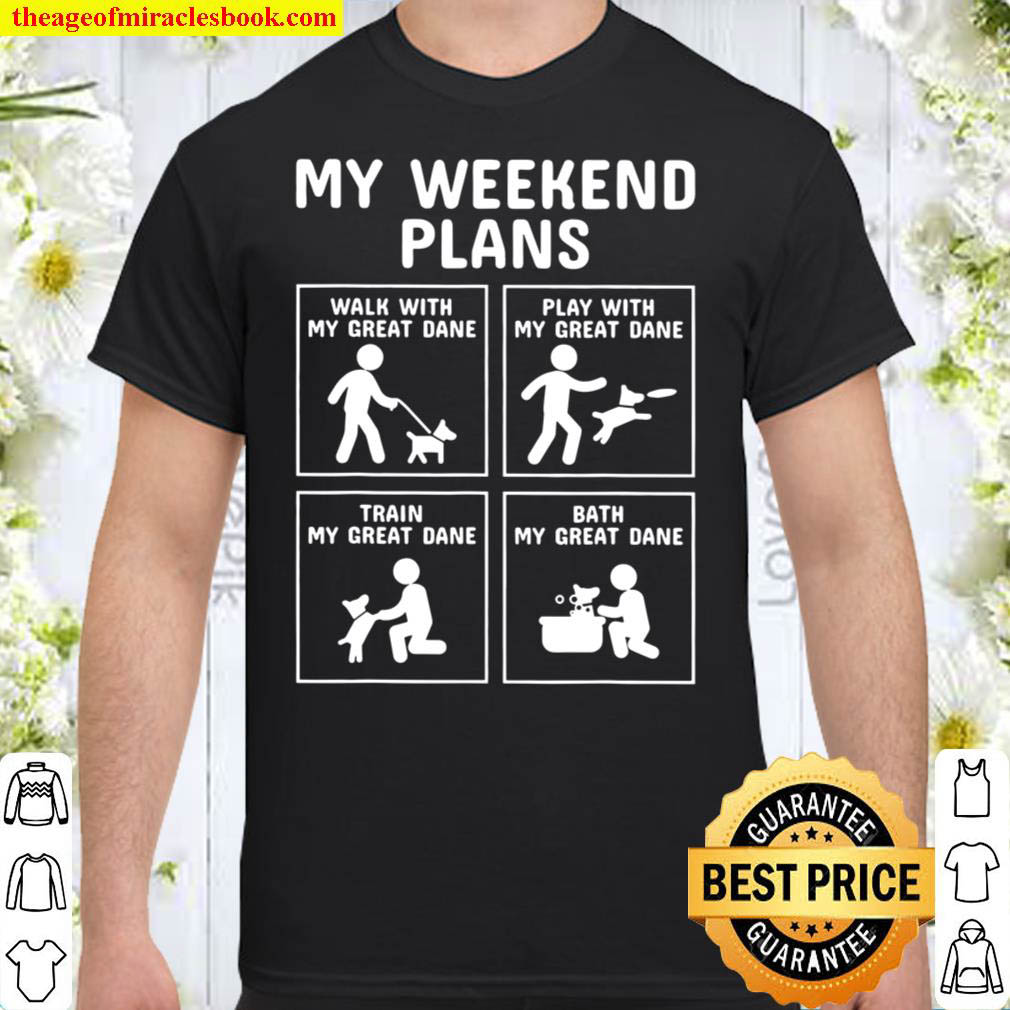 Official My Weekend Plans Great Dane Dog Shirt