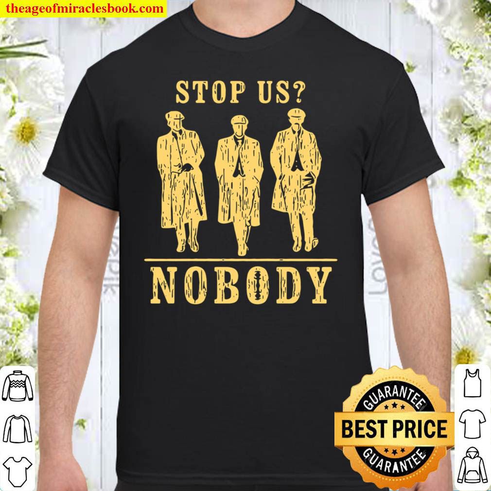 Buy Now – Nobody Stop Us T-Shirt