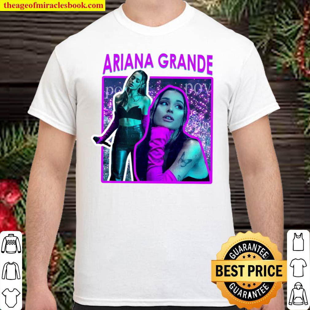 Buy Now – POV Ariana Grande Shirt