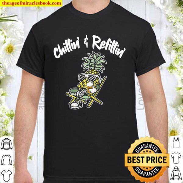 Pineapple Chillin Refillin Pineapple Shirt