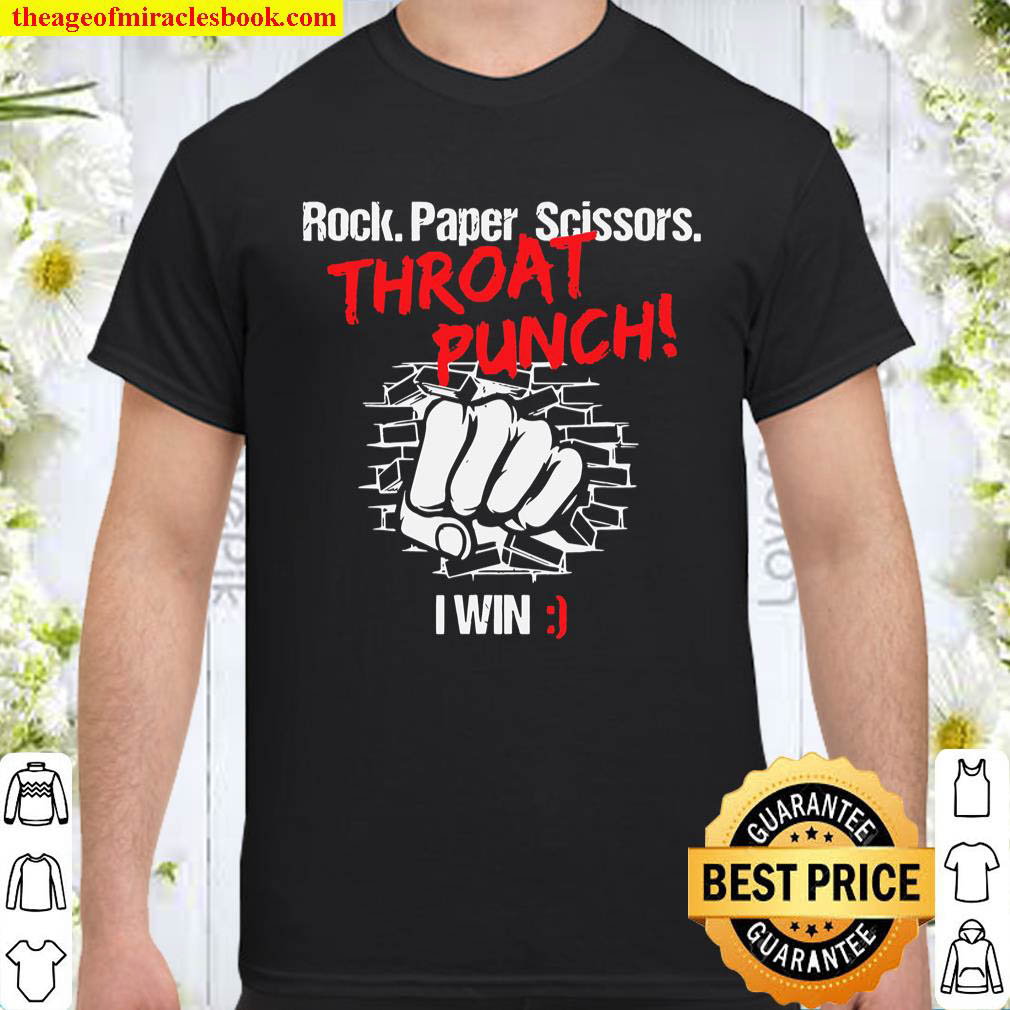 Official Rock Paper Scissors Throat Punch I Win Gif shirt