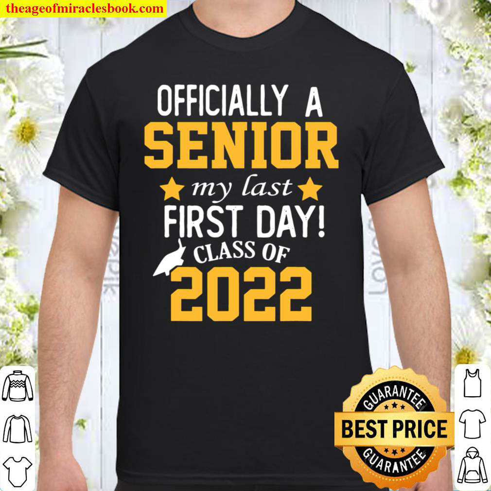 Official Senior My Last First Day Class Of 2022 Back To School Shirt