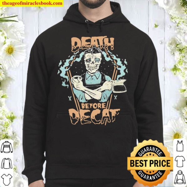 Skeleton Death Before Decaf Coffee Hoodie