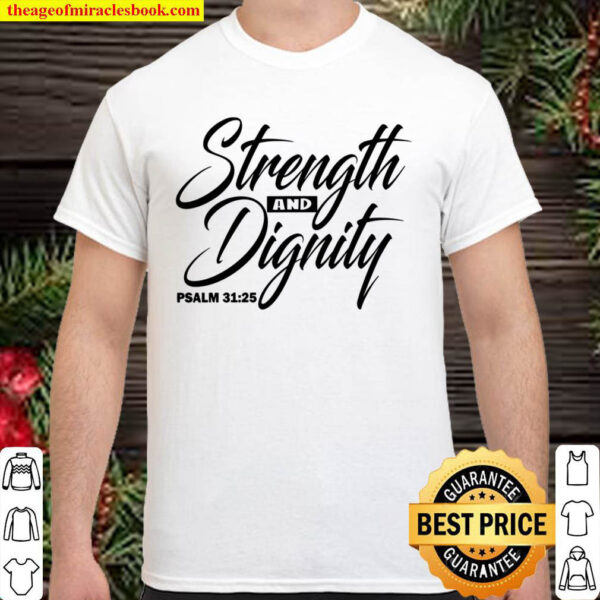 Strength And Dignity Shirt