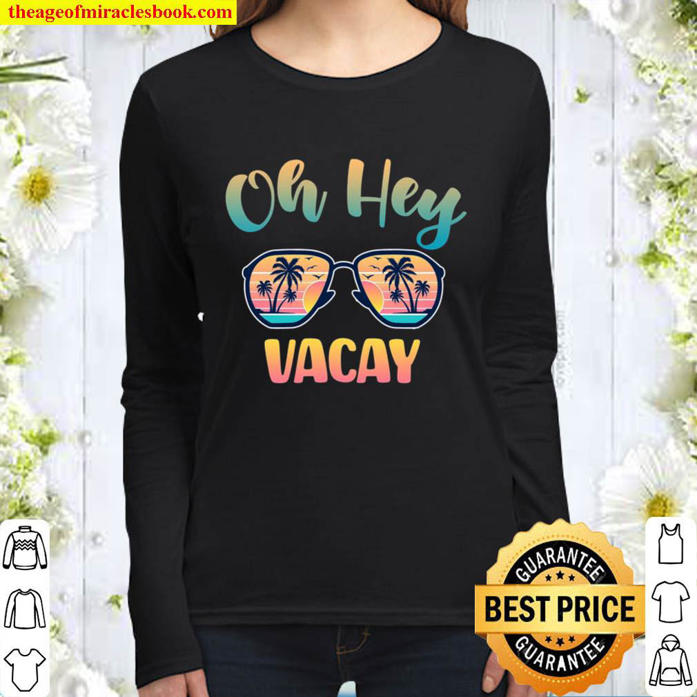 Summer Oh Hey Vacay Women Long Sleeved