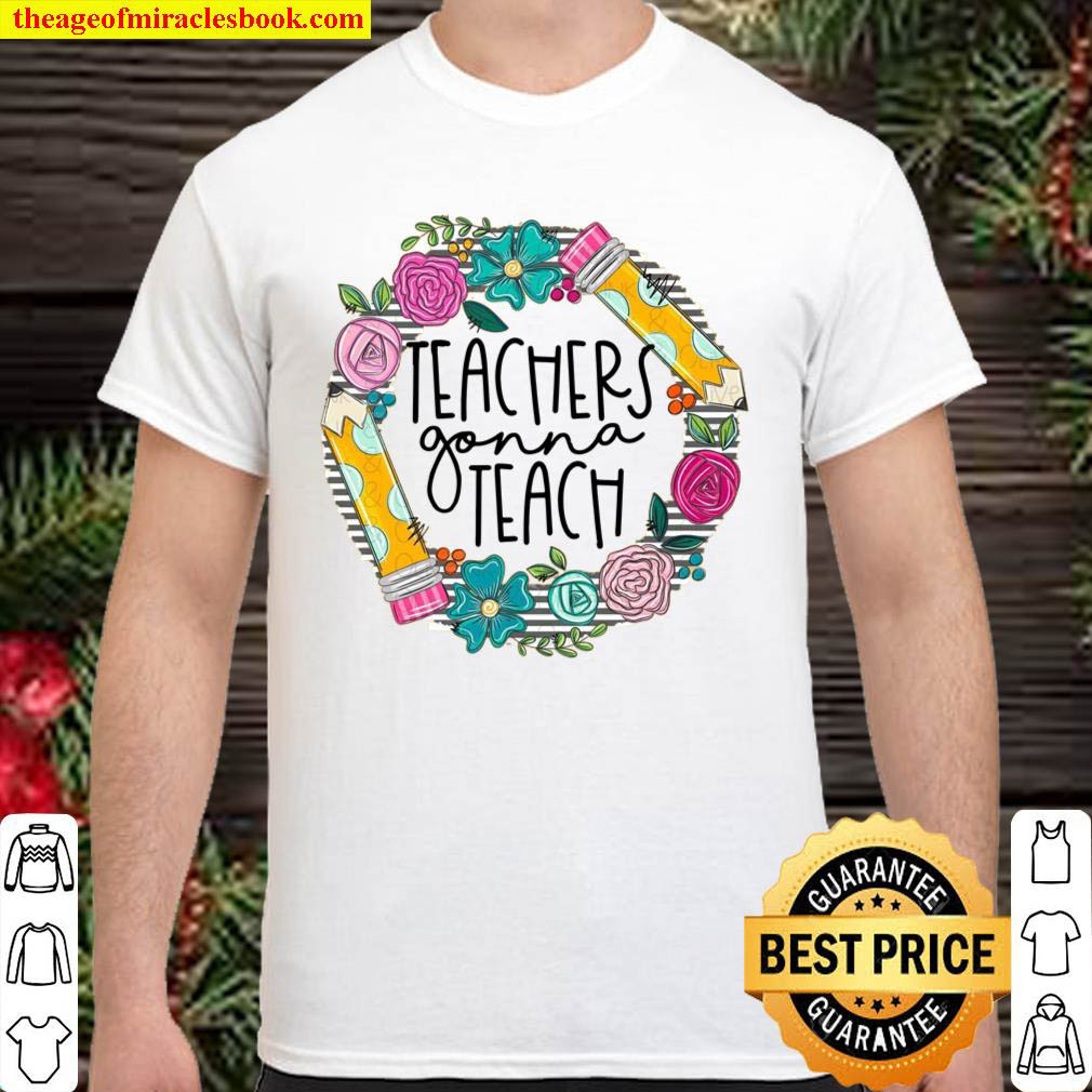 Official Teachers Gonna Teach Shirt
