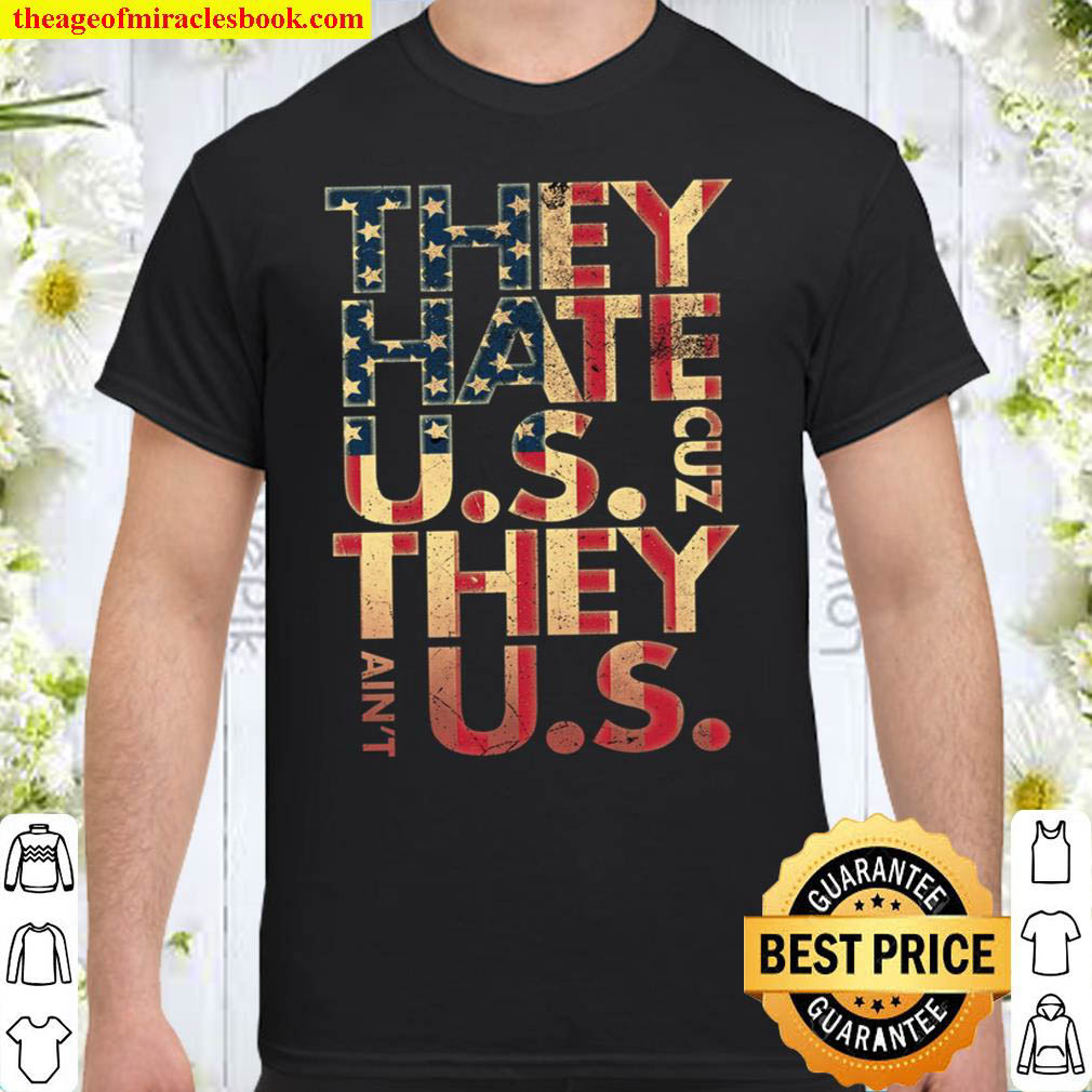 Buy Now – They Hate U.S They U.S Shirt