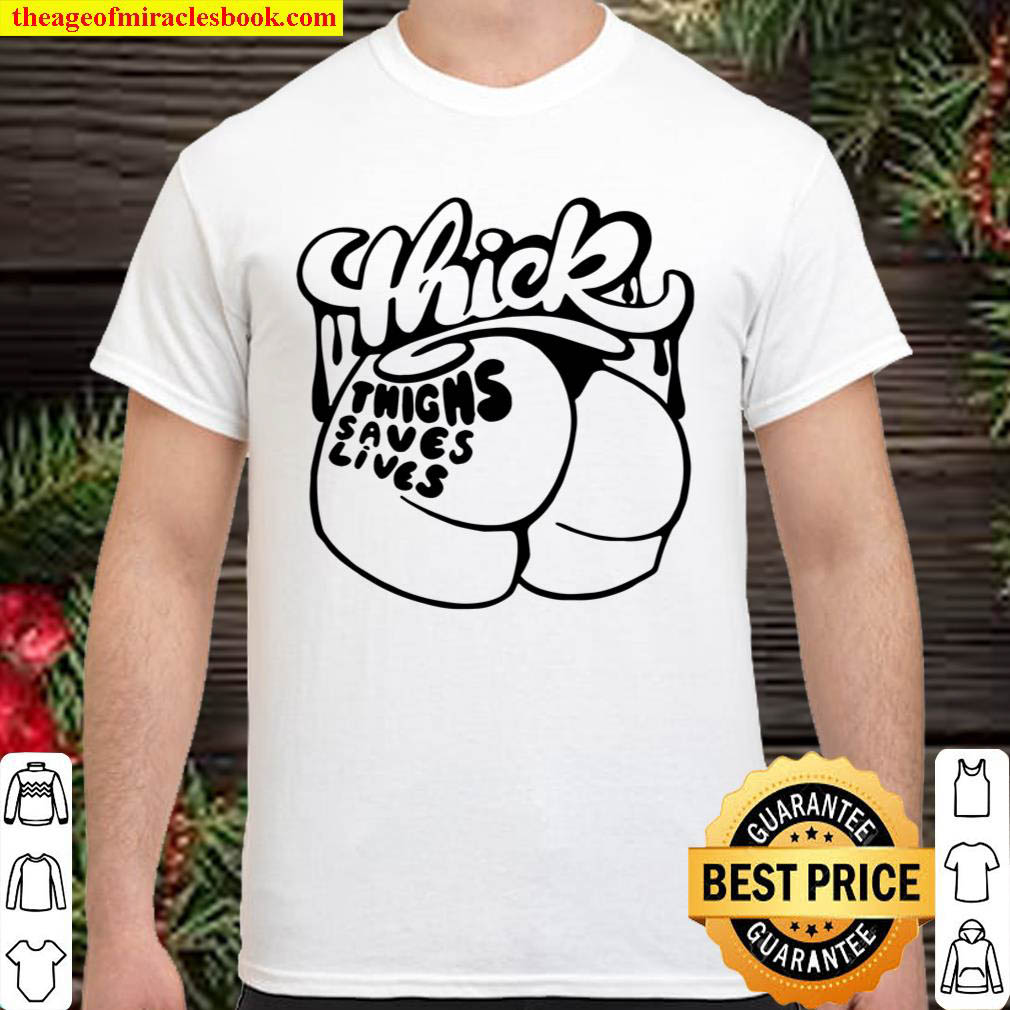 Official Thick Thighs Saves Lives Shirt
