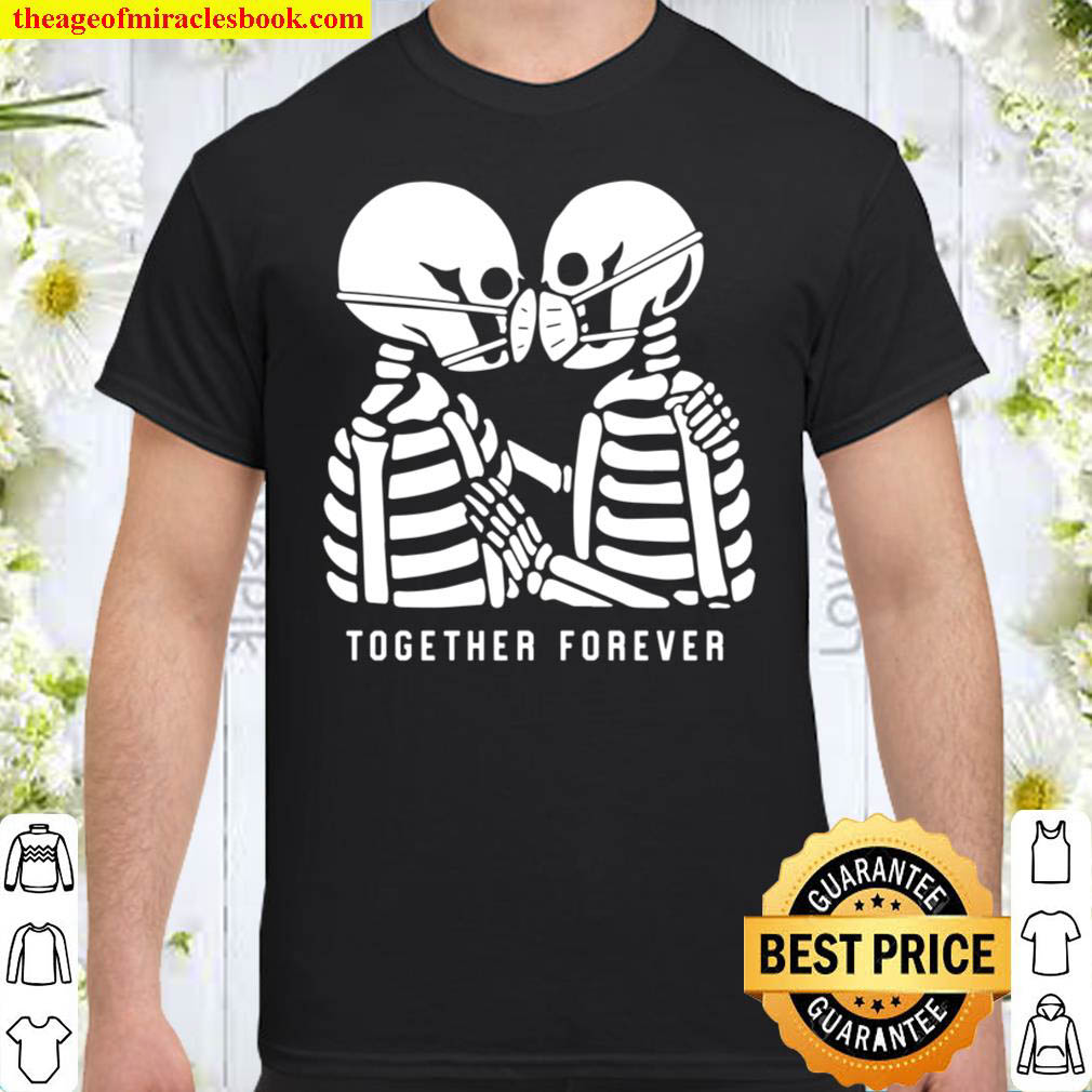 [Sale Off] – Together Forever Skeletons Shirt