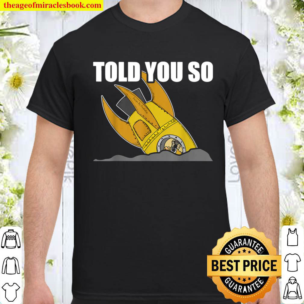 Official Told You So Crypto Crash 2021 Rocket Cryptocurrency Funny T-Shirt