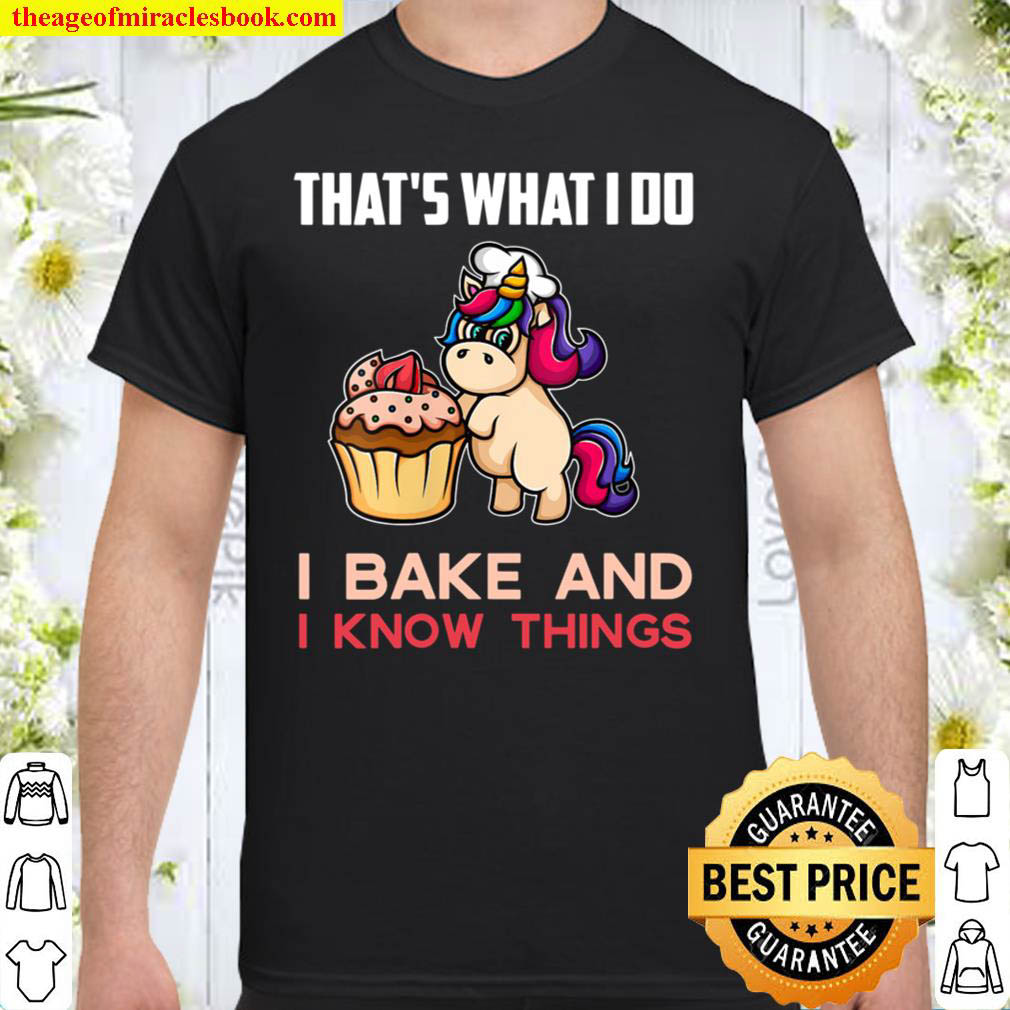 [Best Sellers] – Cool I Bake And I Know Things  Funny Unicorn Baking Gift Shirt.