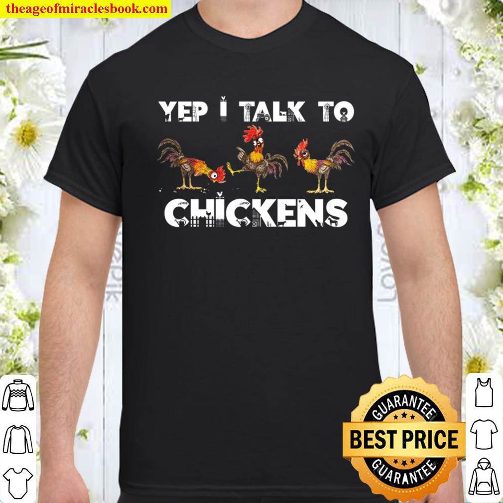 Official Yep I Talk To Chickens Funny Chicken Lover Saying T-Shirt