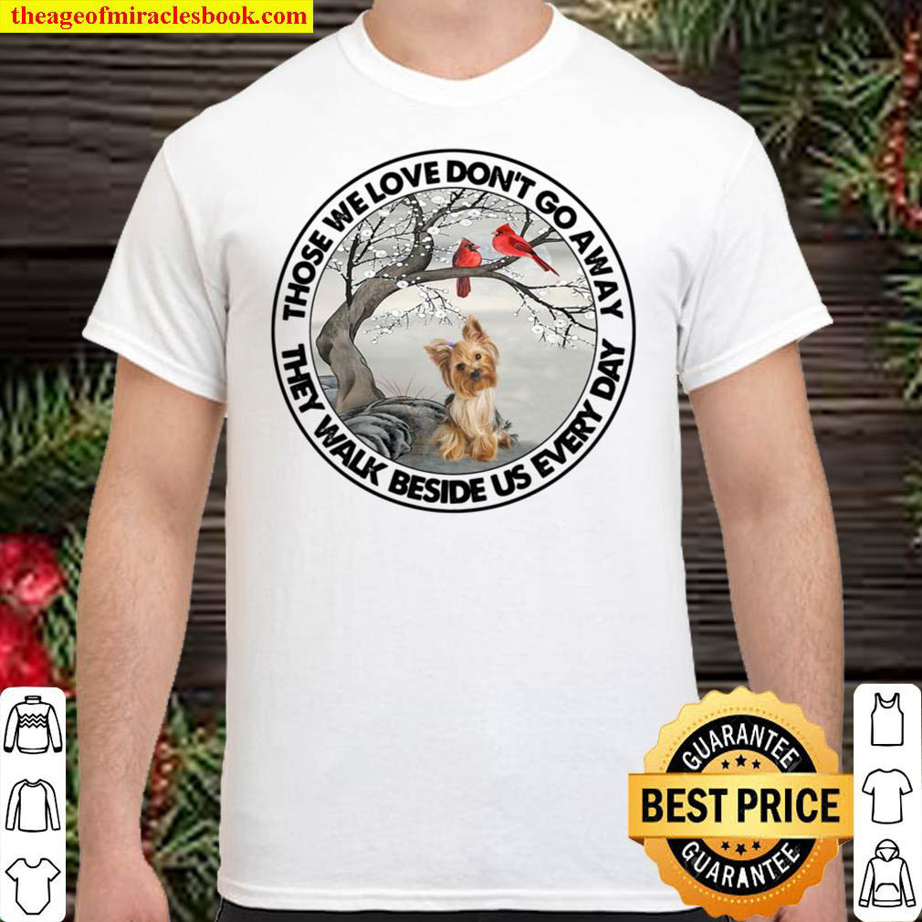 Official Yorkshire Terrier-beside us every day Shirt