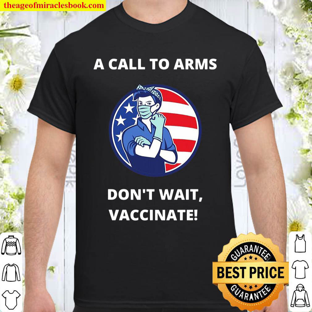 Official A Call To Arms – Don’t Wait, Vaccinate! shirt