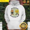 Be positive no matter wait Hoodie