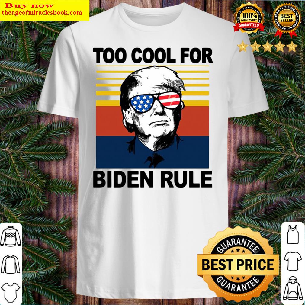 Donald Trump Too Cool For Biden Rule Vintage