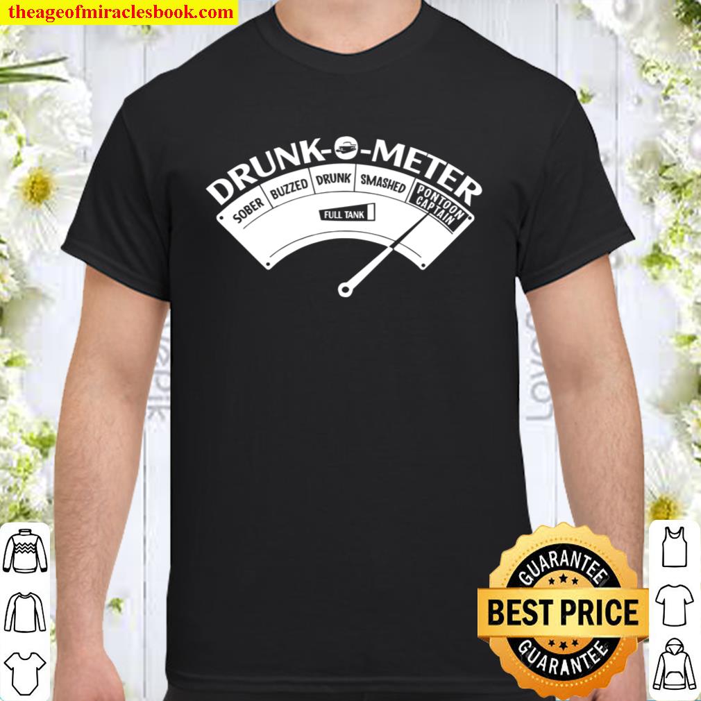 Drunk meter sover buzzed drunk smashed pontoon captain full tank shirt