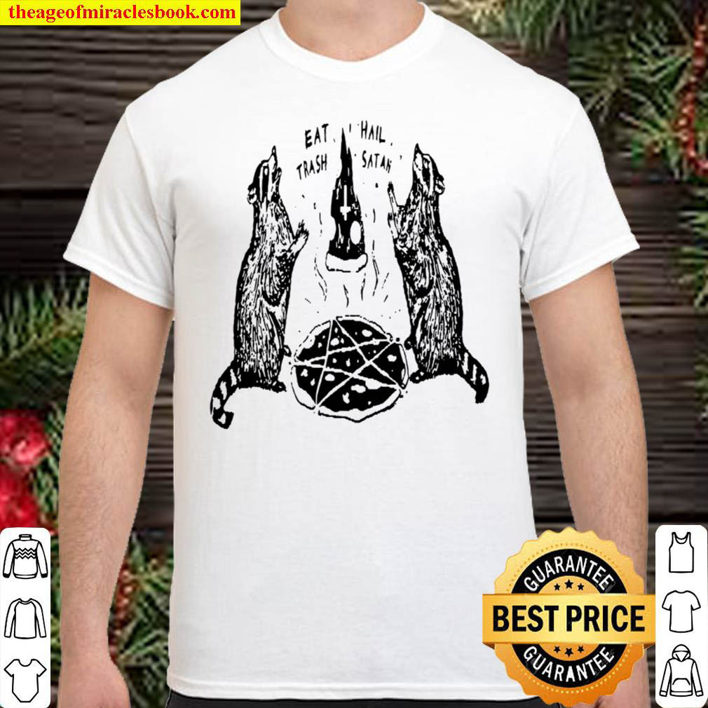 Official Eat Trash Hail Satan Shirt