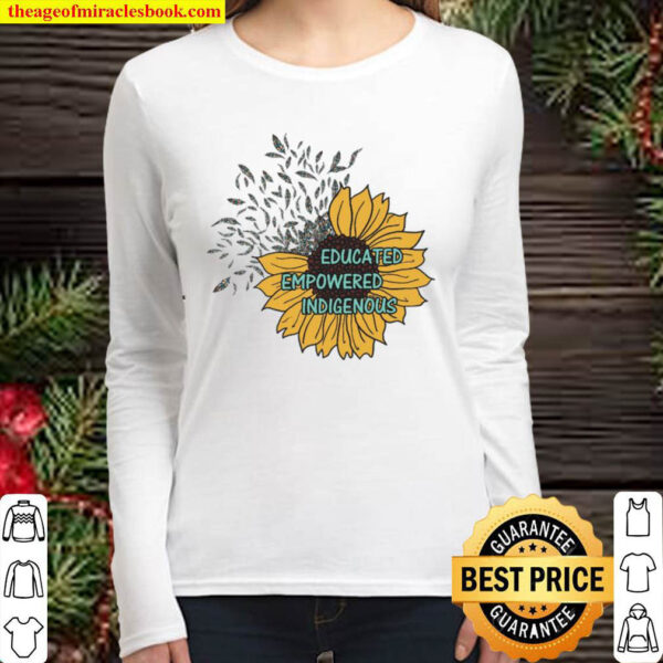 Educated Empowered Indigenous Women Long Sleeved