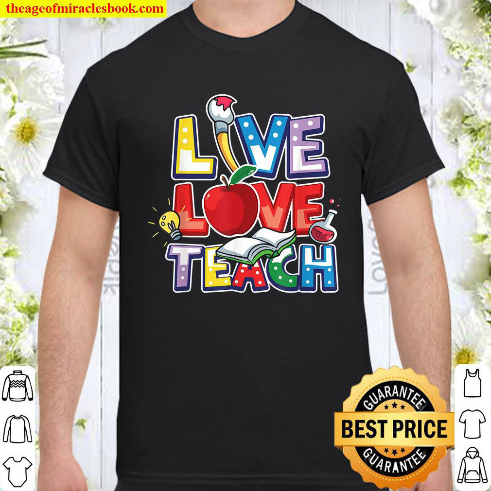 Official Funny Live Love Teach Teacher Life First Day Back To School T-Shirt