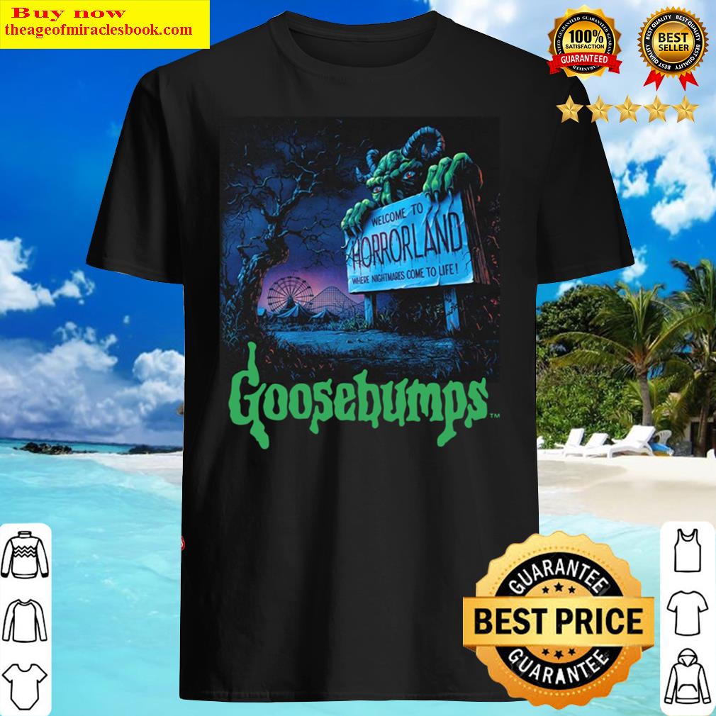 Gorgeous Goosebumps Horrorland Shirt, Hoodie, Tank Top, Unisex Sweater