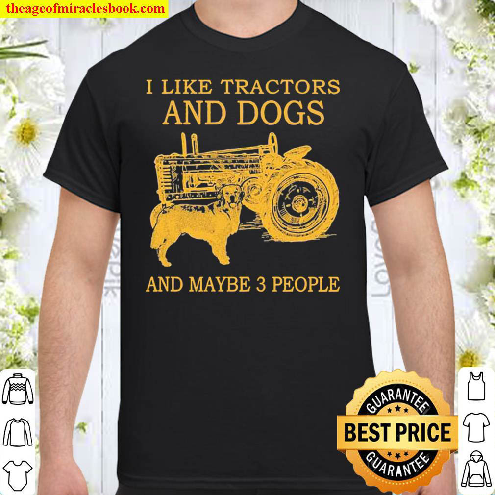 Buy Now – I Like Tractors And Dogs And Maybe 3 People T-Shirt Buy Now – I Like Tractors And Dogs And Maybe 3 People T-Shirt