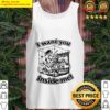 I want you inside me Tank Top