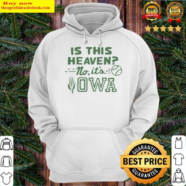 IS THIS HEAVEN NO ITS IOWA Hoodie
