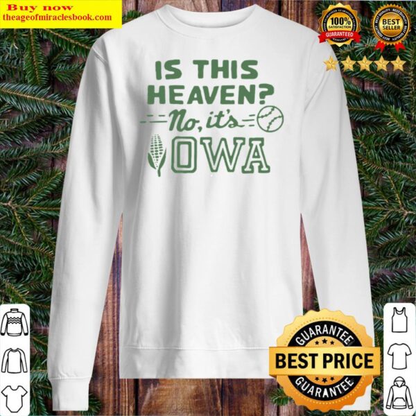 IS THIS HEAVEN NO ITS IOWA Sweater