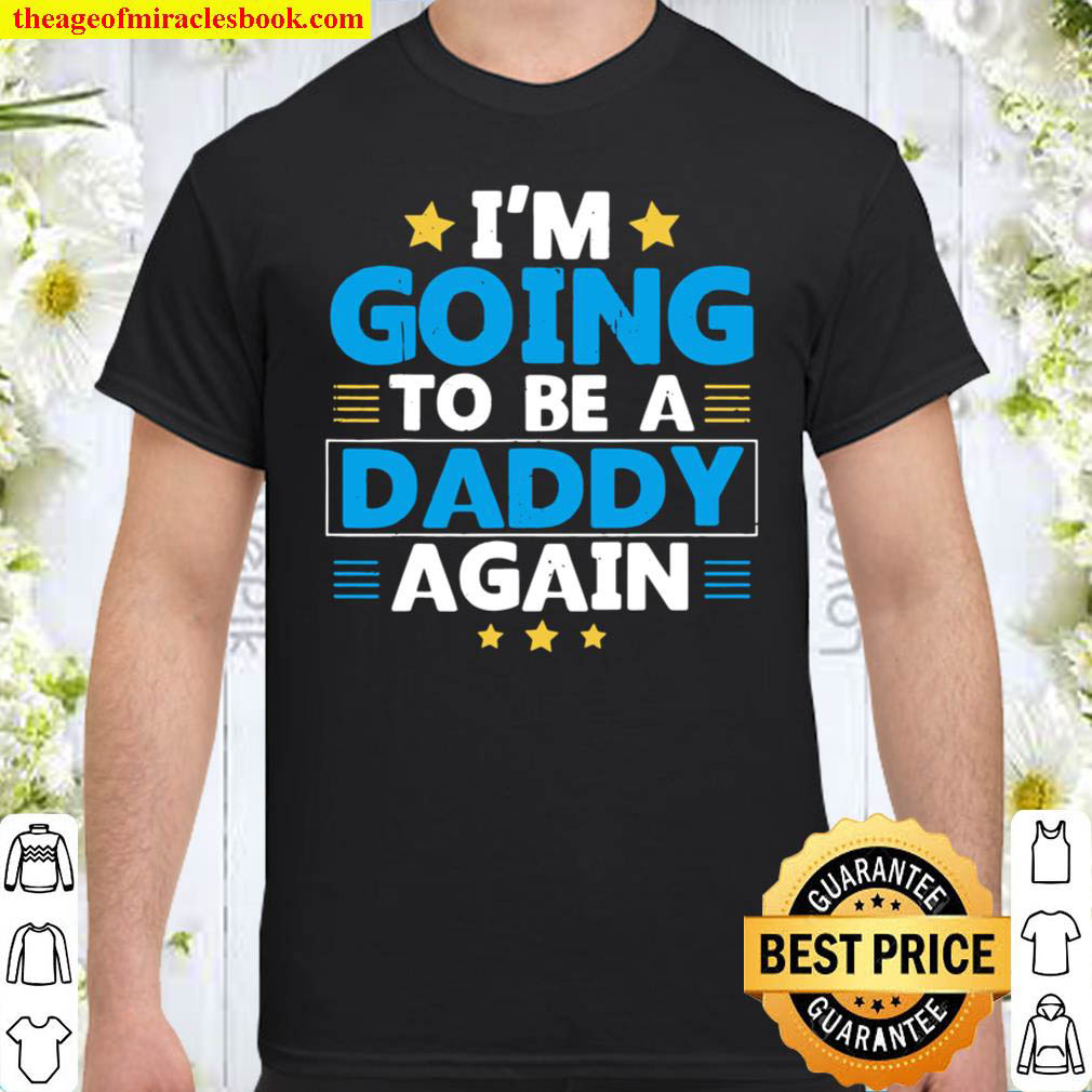 [Best Sellers] – I’m Going To Be A Daddy Again Shirt