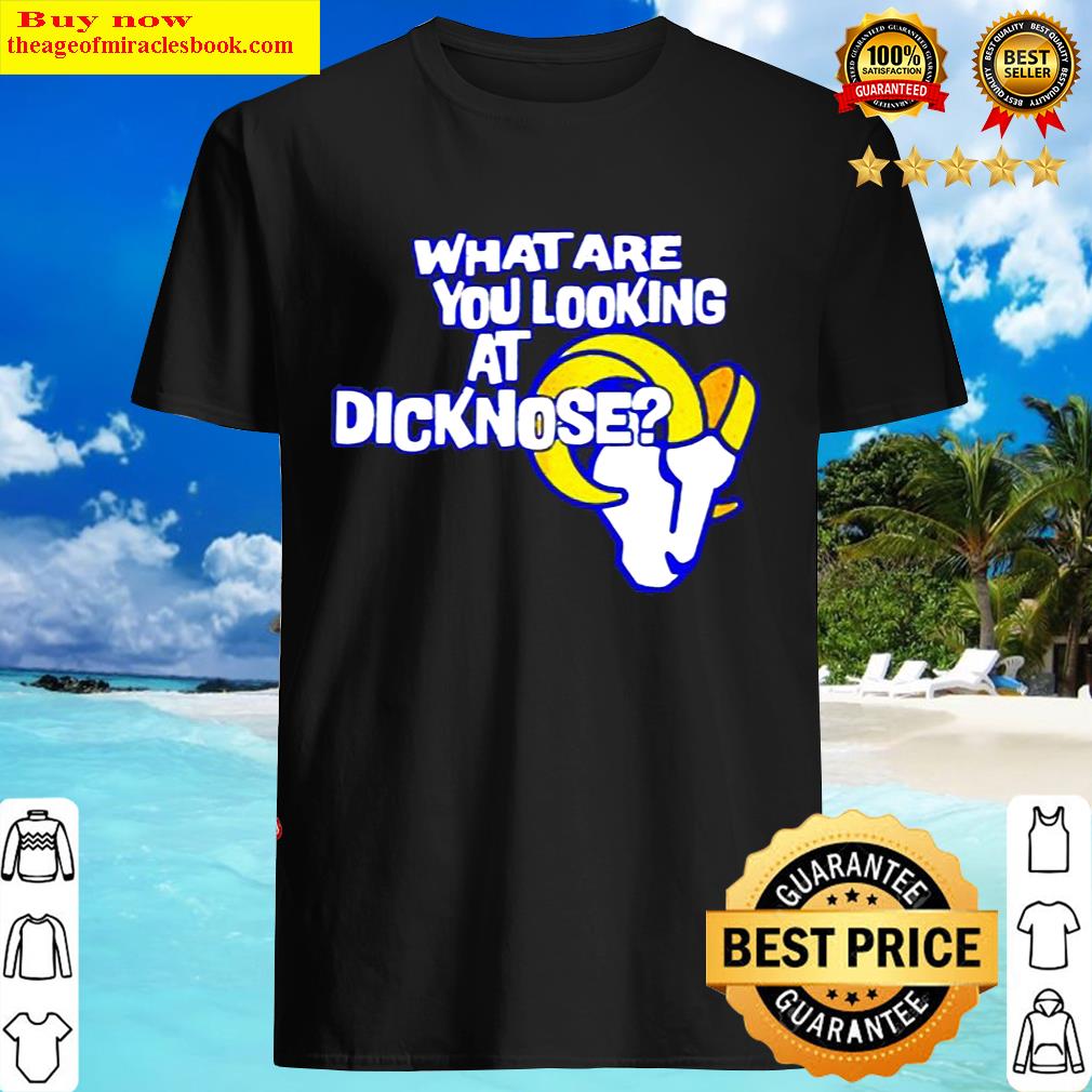 Los Angeles Rams What Are You Looking At Dicknose