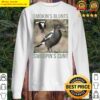 Magpie Smokin Blunts And Swoopin Cunts Sweater