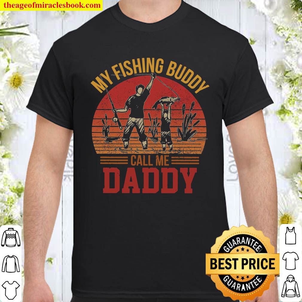 Official My Fishing Buddy Call Me Daddy Shirt