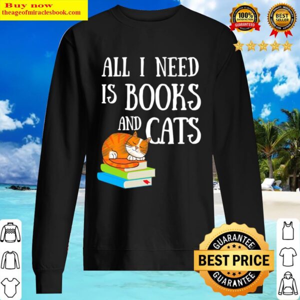 Reader All I Need Is Books And Cats Cat Lover Kitten Reading Sweater