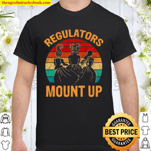 Regulators Mount Up Shirt