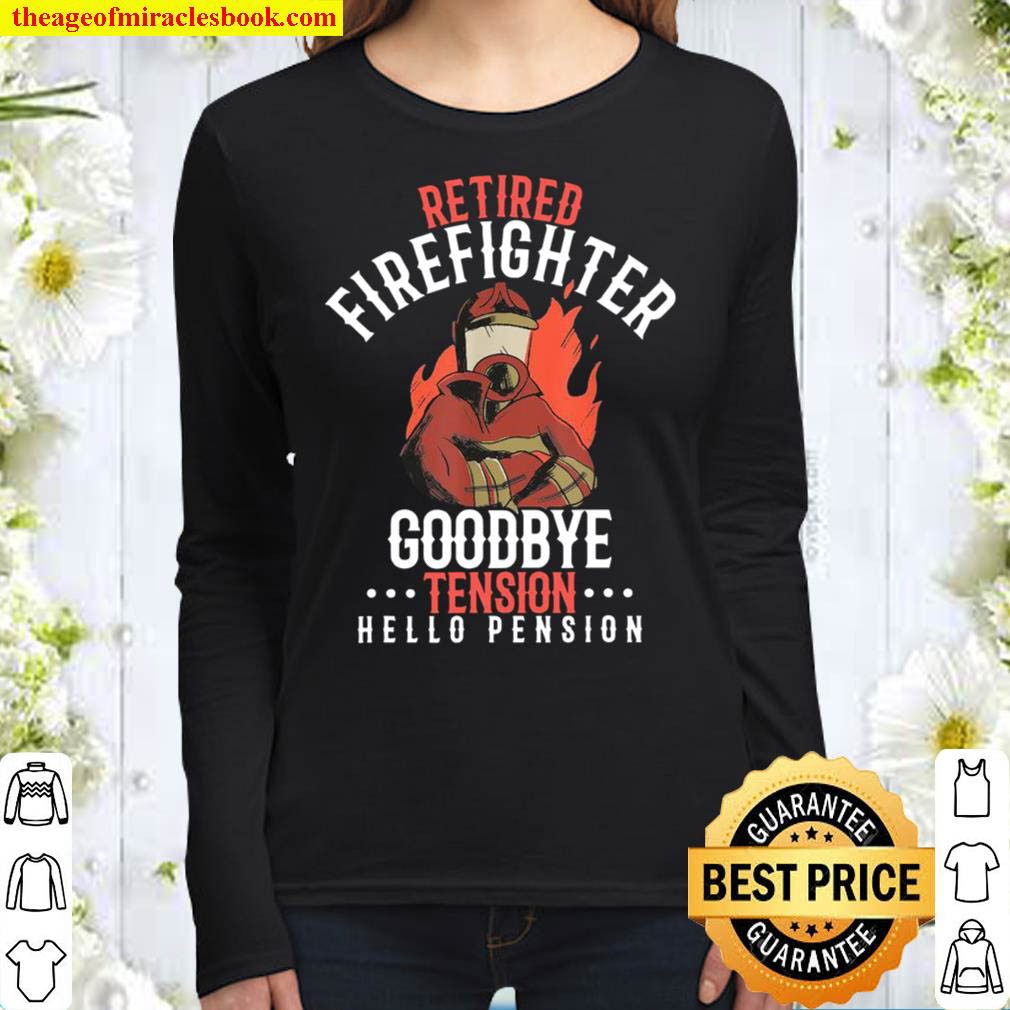 Retired firefighter goodbye tension hello pension Women Long Sleeved