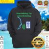 Stop talking Im voice dictating Hoodie