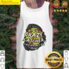 Top im the crazy catcher they warned you about Tank Top