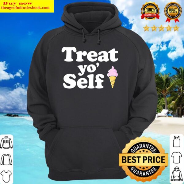 Treat Yo Self Ice Cream Hoodie