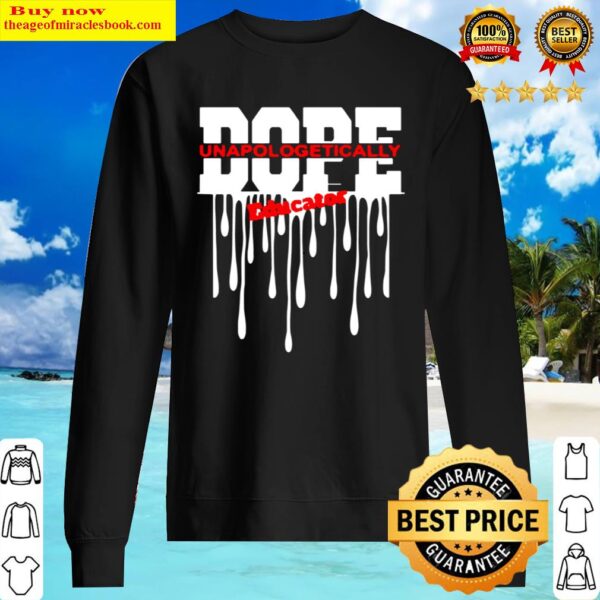 Unapologetically Dope Educator Sweater