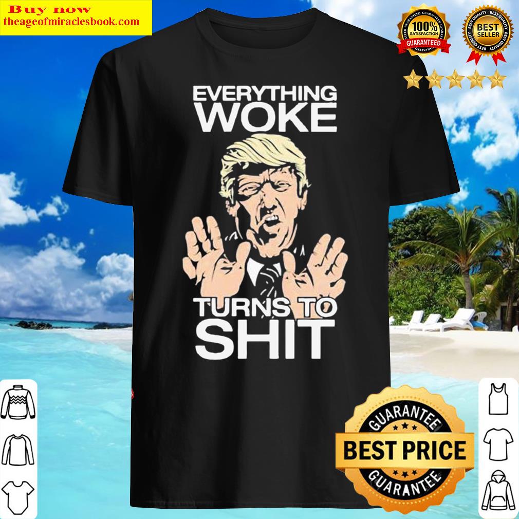 Vintage Trump Everything Woke Turns To Shit Vintage Trump Everything Woke Turns To Shit