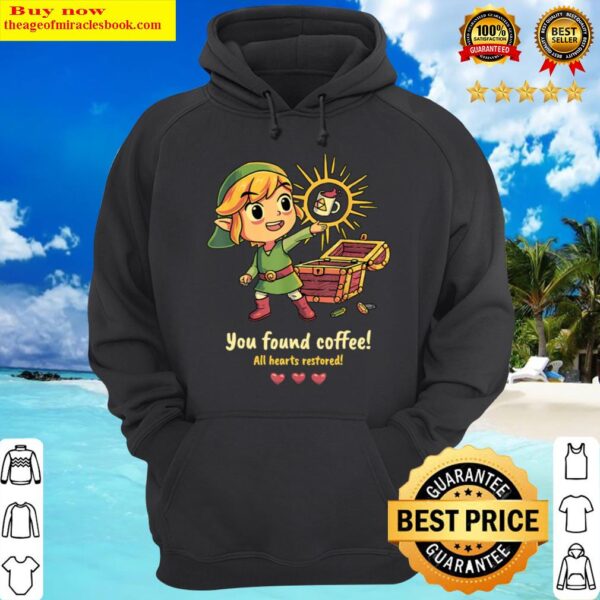 YOU FOUND COFFEE ALL HEARTS RESTORED Hoodie