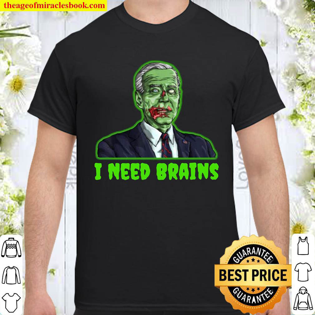 Official Zombie Biden I need brains shirt