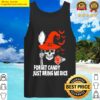 forget candy just bring me dice tank top