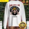 god says i am andrea sweater
