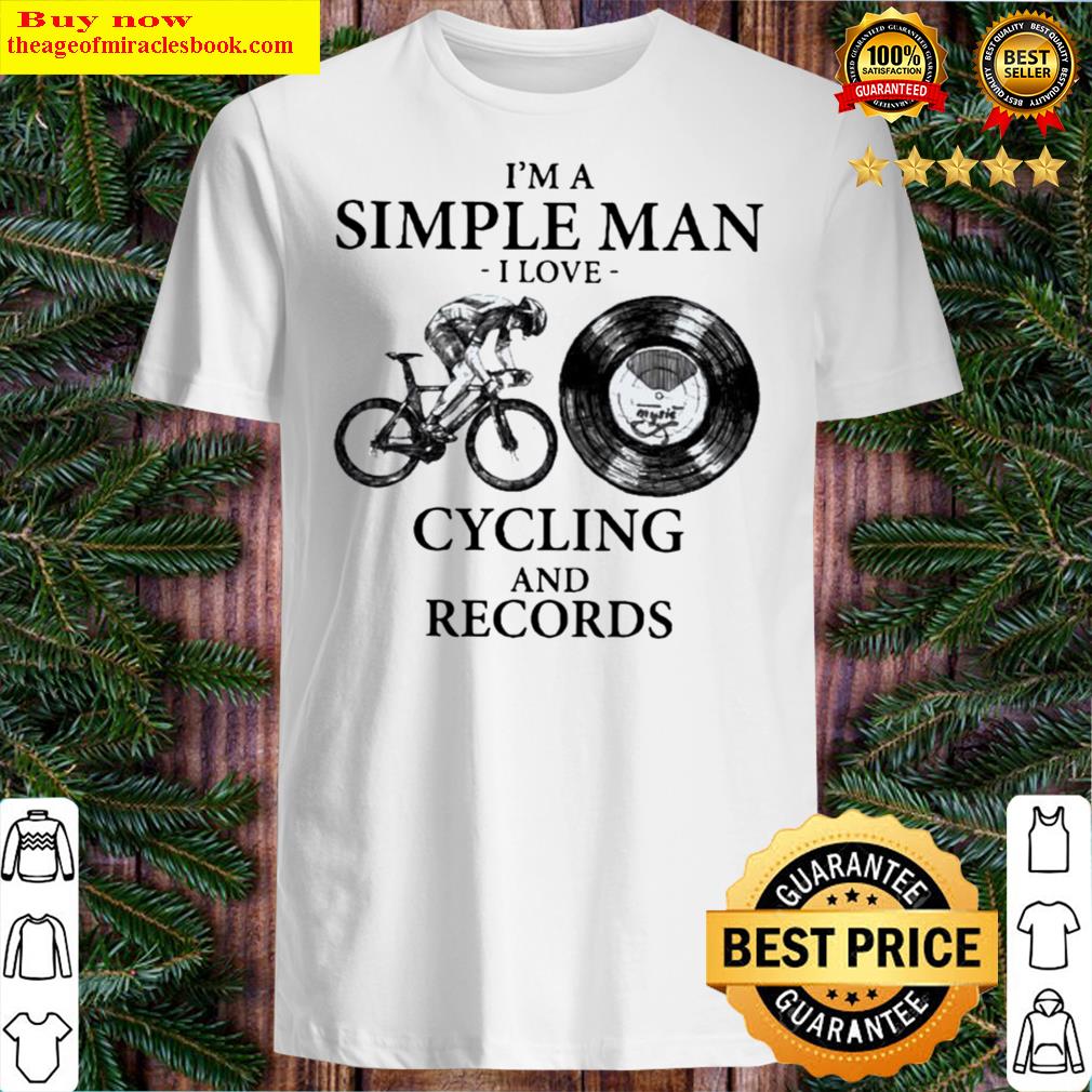 Premium I’Ma Simple Man I Love Cycling And Records Shirt