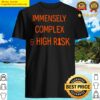 Immensely Complex And High Risk