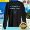 its exactly beach time funny summer sweater