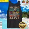 staying alive tank top